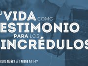 Tu vida como testimonio para los incrédulos