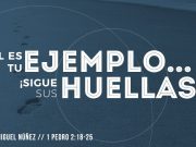 Jesús es tu ejemplo… ¡Sigue Sus huellas!