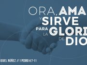 Ora, ama y sirve para la gloria de Dios