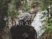 La importancia de estar alerta