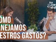 ¿Cómo manejamos nuestros gastos? – Episodio 03