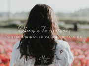 Observa tu caminar y descubrirás la pasión de tu vida