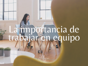 La importancia de trabajar en equipo