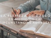 Firmeza de Pablo en medio de las circunstancias adversas