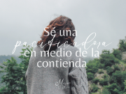 Sé una pacificadora en medio de la contienda