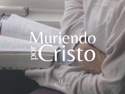Muriendo por Cristo