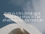 Pablo, un líder que no juzga según las apariencias externas