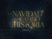 Día 6 | La navidad que cambió la historia