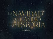 Día 10 | La navidad que cambió la historia