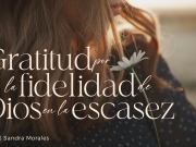 Gratitud por la fidelidad de Dios en la escasez