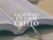 Valientes en y por Cristo