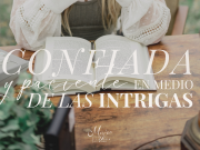 Confiada y paciente en medio de las intrigas