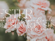 Ester, una mujer dependiente del Señor en sus decisiones