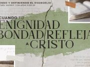 Cuando tu benignidad y bondad reflejan a Cristo