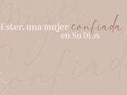 Ester, una mujer confiada en Su Dios