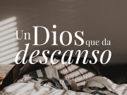 Un Dios que da descanso
