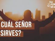 ¿A cuál señor le sirves?