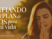 Confiando en el plan de Dios para mí vida