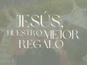Jesús, nuestro mejor regalo