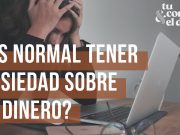¿Es normal tener ansiedad sobre el dinero?