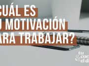 ¿Cuál es tu motivación para trabajar?