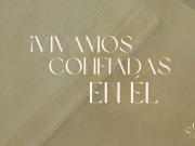 Vivamos confiadas en Él