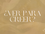 ¿Ver para creer?