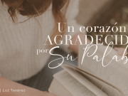 Un corazón agradecido de Su Palabra