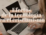 Efectos de la tecnología en el cristianismo