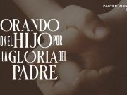Orando con el Hijo para la gloria del Padre