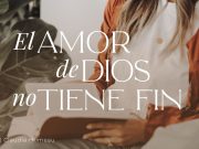 El amor de Dios no tiene fin