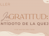 La gratitud Antídoto de la queja