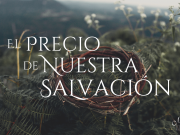 El precio de nuestra salvación