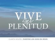 Puestos los ojos en Jesús