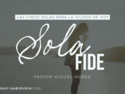 Las Cinco Solas para la Iglesia de hoy: Sola Fide