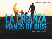 La crianza en las manos de Dios, segunda parte