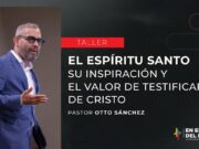 El Espíritu Santo, su inspiración y el valor de testificar