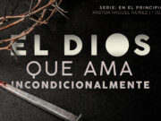 El Dios que ama incondicionalmente