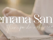 Semana Santa: ¡Tiempo de reflexión!