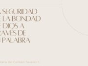 La seguridad de la bondad de Dios a través de Su Palabra