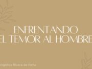 Enfrentando el temor al hombre