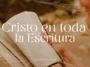 Cristo en toda la Escritura