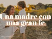 Una madre con una gran fe