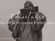 31 de octubre: Día de la Reforma Protestante