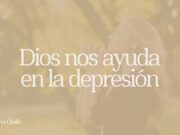 Dios nos ayuda en la depresión