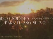 Cristo nuestra esperanza para el Año Nuevo