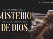 El incomparable misterio de la encarnación de Dios