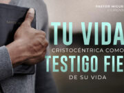 Tu vida Cristocéntrica como testigo fiel de Su vida
