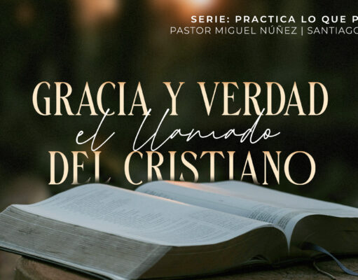 Gracia y Verdad, el llamado del cristiano