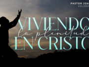 Viviendo la plenitud en Cristo